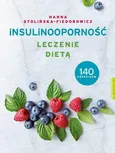 Insulinooporność. Leczenie dietą - Hanna Stolińska-Fiedorowicz