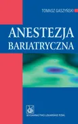 Anestezja bariatryczna - Tomasz Gaszyński