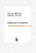 Edukacja w wolności - Bogusław Śliwerski