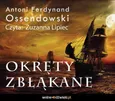 Okręty zbłąkane - Antoni Ferdynand Ossendowski