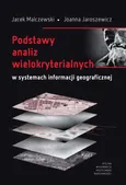 Podstawy analiz wielokryterialnych w systemach informacji geograficznej - Jacek Malczewski