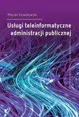 Usługi teleinformatyczne administracji publicznej - Marian Kowalewski