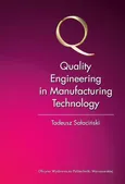 Quality Engineering in Manufacturing Technology - Tadeusz Sałaciński