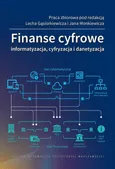 Finanse cyfrowe. Informatyzacja, cyfryzacja i danetyzacja - Jan Monkiewicz
