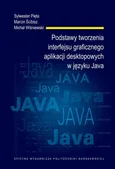Podstawy tworzenia interfejsu graficznego aplikacji desktopowych w języku Java - Marcin Ścibisz