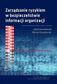 Zarządzanie ryzykiem w bezpieczeństwie informacji organizacji - Jakub Kowalewski