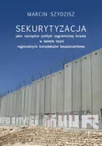 Sekurytyzacja jako narzędzie polityki zagranicznej Izraela w świetle teorii regionalnych kompleksów - Marcin Szydzisz