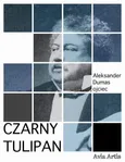 Czarny tulipan - Aleksander Dumas (ojciec)