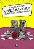 Wiedźma.com.pl. Komedia paranormalna - Ewa Białołęcka