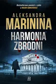 Harmonia zbrodni - Aleksandra Marinina