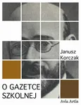 O gazetce szkolnej - Janusz Korczak