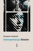 Interpretacja filmów - Jacques Aumont