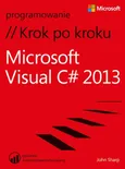 Microsoft Visual C# 2013 Krok po kroku - John Sharp