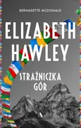 Elizabeth Hawley Strażniczka gór - Bernadette McDonald