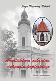 Architektura sakralna dekanatu kępińskiego - Babiak Jerzy Kazimierz