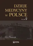Dzieje medycyny w Polsce. Lata 1914-1944. Tom 2