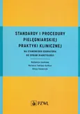Standardy i procedury pielęgniarskiej praktyki klinicznej