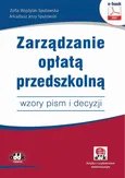 Zarządzanie opłatą przedszkolną – wzory pism i decyzji (e-book z suplementem elektronicznym) - Arkadiusz Jerzy Sputowski