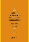 Diagnozy i interwencje w praktyce pielęgniarskiej