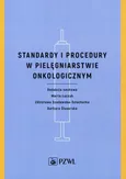 Standardy i procedury w pielęgniarstwie onkologicznym - Barbara Ślusarska