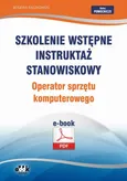 Szkolenie wstępne Instruktaż stanowiskowy Operator sprzętu komputerowego - Bogdan Rączkowski
