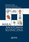 Mała anatomia kliniczna - Bogdan Ciszek