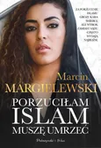 Porzuciłam islam muszę umrzeć - Margielewski Marcin