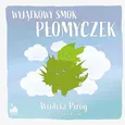 Wyjątkowy smok Płomyczek - Wioleta Piróg
