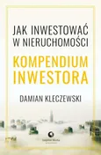 Kompendium inwestora. Jak inwestować w nieruchomości - Damian Kleczewski