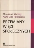 Przemiany więzi społecznych - Anna Giza-Poleszczuk