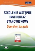 Szkolenie wstępne Instruktaż stanowiskowy Operator żurawia - Bogdan Rączkowski
