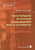 Skale inteligencji dla dorosłych Davida Wechslera WAIS-R oraz WAIS-III - Elżbieta Hornowska
