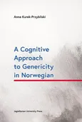 A Cognitive Approach to Genericity in Norwegian - Kurek-Przybilski Anna