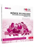 Mówię po polsku Ai A2 Ćwiczenia dla obcokrajowców Poziom A1 i A2. - Monika Gworys