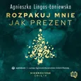 Rozpakuj mnie jak prezent. Niegrzeczne święta (7) - Agnieszka Lingas-Łoniewska