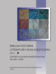 Wielka historia literatury anglojęzycznej. Tom I: Literatura wczesnośredniowieczna do roku 1066