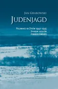 Judenjagd. Polowanie na Żydów 1942-1945 - Jan Grabowski
