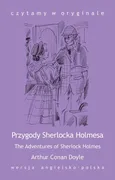 „The Adventures of Sherlock Holmes / Przygody Sherlocka Holmesa” - Arthur Conan Doyle