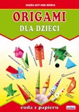 Origami dla dzieci. Cuda z papieru - Anna Smaza