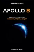 Apollo 8. Ekscytująca historia pierwszej misji na Księżyc - Jeffrey Kluger