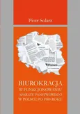 Biurokracja w funkcjonowaniu aparatu państwowego po 1989 roku - Piotr Solarz