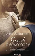 Grzech pierworodny - Anna Szafrańska