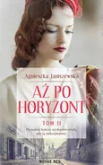 Aż po horyzont tom II - Agnieszka Janiszewska