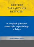 Kultura zarządzania ryzykiem w urzędach jednostek samorządu terytorialnego w Polsce - Beata Domańska-Szaruga