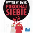 Pokochaj siebie - Wayne W. Dyer