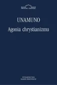 Agonia chrystianizmu - Miguel Unamuno