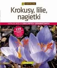 Krokusy, lilie, nagietki. Katalog - Jadwiga Treder