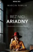 Bez nici Ariadny - Marcin Pawlik