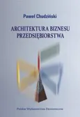 Architektura biznesu przedsiębiorstwa - Paweł Chudziński