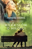 Kilka słów o miłości - Tomasz Kieres